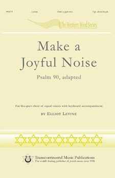 Make A Joyful Noise by Levine Elliot Z for SATB (5-part Choir)