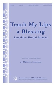 Teach My Lips A Blessing by Isaacson Michael for 2-Part