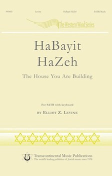 Ha Bayit Ha Zeh by Levine Elliot Z for SATB