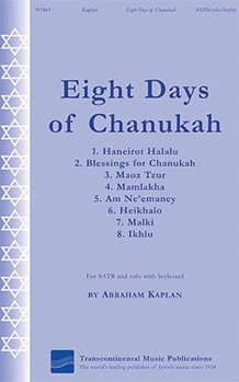 Eight Days Of Chanukah by Kaplan Abraham for SATB