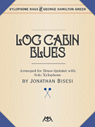 Log Cabin Blues [brass quintet w/xylophone solo] Mixed Inst