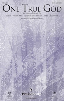 One True God by Tomlin Chapman and Redman - Ross Harold - Chapman and Tomlin for SATB and Piano