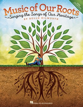Music of Our Roots by - Dilworth Rollo - for Teacher