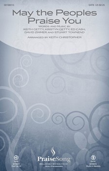 May the Peoples Praise You by Getty and Townend - Christopher Keith - Keith and Kristyn Gett for SATB and Piano