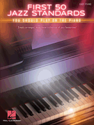 Hal Leonard Various                First 50 Jazz Standards You Should Play on the Piano - Easy Piano