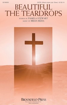 Beautiful the Teardrops by Buda Brian Pamela Stewart for SATB and Piano