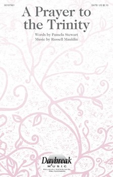 Prayer to the Trinity by Mauldin Russell Pamela Stewart for SATB and Piano
