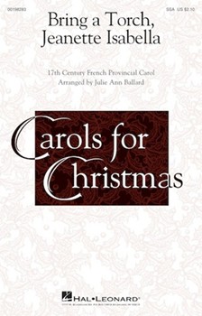 Bring a Torch Jeanette Isabella by - Ballard Julie Ann - French Carol for SSA and Piano (17th Cent French Car)