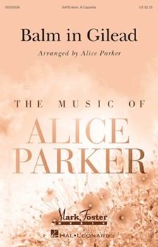 Balm in Gilead by - Parker Alice - for SATB divisi a cappella (Trad. Spiritual)