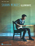 Hal Leonard   Shawn Mendes Shawn Mendes - Illuminate - Piano / Vocal / Guitar