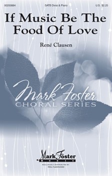 If Music Be the Food of Love by Clausen Rene Henry Heveningham for SATB and Piano