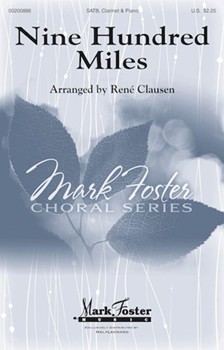 Nine Hundred Miles by - Clausen Rene - for SATB (Trad. Folk Song)