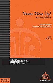 Never Give Up by Dilworth Rollo for SATB and Piano