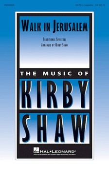 Walk in Jerusalem by Traditional Spiritual - Shaw Kirby - for SATB a cappella (Trad. Spiritual)