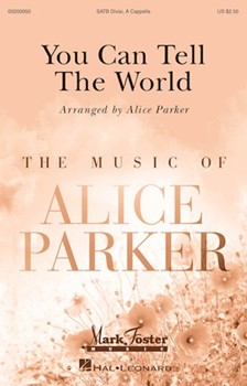 You Can Tell The World by - Parker Alice - for SATB divisi a cappella (Trad. Spiritual)