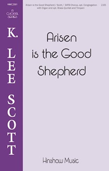 Arisen Is the Good Shepherd by Scott K Lee for SATB and Piano