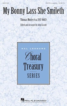 My Bonny Lass She Smileth by Morley Thomas - Leavitt John - for SSATB a cappella