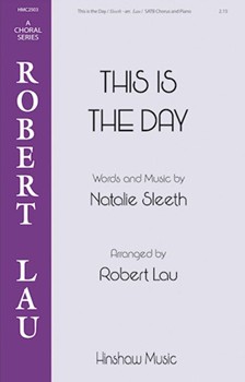 This Is the Day by Sleeth Natalie - Lau Robert - for SATB and Piano
