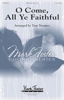 O Come All Ye Faithful by Wade John Francis - Trenney Tom - Frederick Oakeley for SATB a cappella