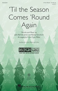 Til The Season Comes Round Again by Jarvis and Goodrum - Miller Cristi Cary - for 3-Part Mixed and Piano