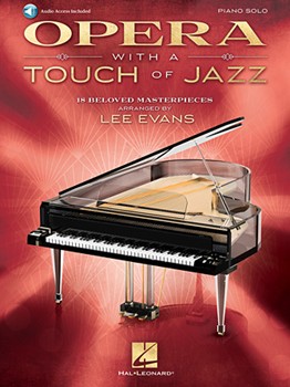 Opera with a Touch of Jazz - 18 Beloved Masterpieces for Solo Piano
