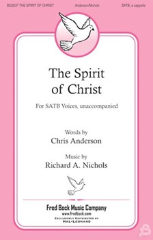 Spirit of Christ by Nichols Richard A Chris Anderson for SATB a cappella