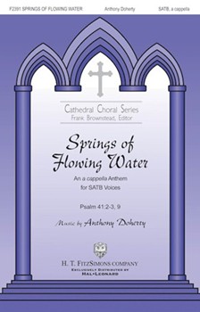 Springs of Flowing Water by Doherty Anthony for SATB a cappella