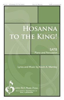 Hosanna to the King by Memley Kevin A for SATB and Piano