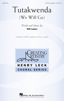 Tutakwenda - We Will Go by Lopes Will for SATB a cappella