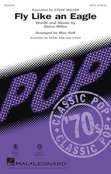 Fly Like an Eagle by Miller Steve - Huff Mac - Steve Miller for SATB and Piano