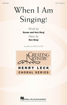 When I Am Singing by Berg Ken Susan and Ken Berg for TTB and Piano