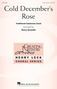 Cold December's Rose by - Grundahl Nancy - for 3-Part Treble and Piano (Trad. Catalonian)