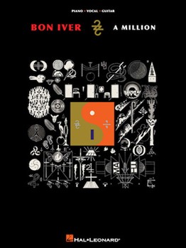 Hal Leonard   Bon Iver Bon Iver 22 A Million - Piano / Vocal / Guitar