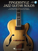 Fingerstyle Jazz Guitar Solos 12 Songs Expertly Arranged for Solo Guitar in Standard Notation and Te