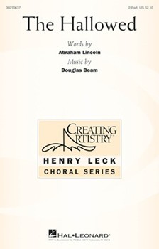 Hallowed by Beam Douglas Abraham Lincoln for 2-Part and Piano