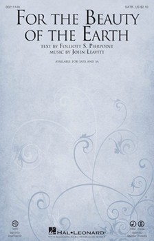 For the Beauty of the Earth by Leavitt John Folliott S Pierpoint for SATB and Piano