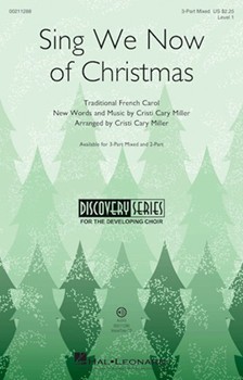 Sing We Now of Christmas by Cristi Cary Miller - Miller Cristi Cary - for 3-Part Mixed and Piano (Trad. French Carol)