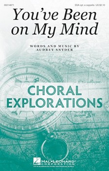 You've Been on My Mind by Snyder Audrey for SSA a cappella