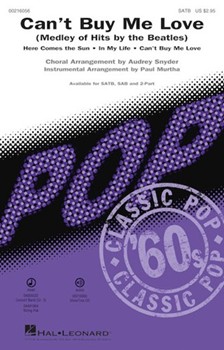Can't Buy Me Love - Medley by Harrison Lennon and McCartney - Snyder and Murtha - Beatles for SATB and Piano