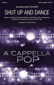 Shut Up and Dance by McMahon Berger Wau - Sharon Deke - Walk The Moon for SATB a cappella