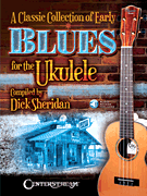 A Classic Collection of Early Blues w/online audio [ukulele]
