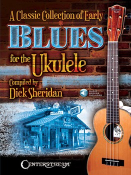 A Classic Collection of Early Blues w/online audio [ukulele]