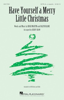 Have Yourself a Merry Little Christmas by Blane Ralph - Shaw Kirby - for SATB divisi a cappella