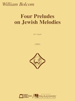 Four Preludes On Jewish Melodies by Bolcom WIlliam for Organ