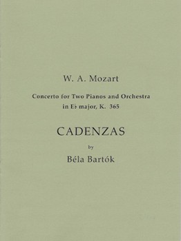 Cadenzas to Mozart's Concerto for 2 Pianos and Orchestra in E Flat Major K. 365 by Bartok Bela for