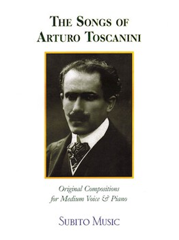 Songs Of Arturo Toscanini by Toscanini Arturo for Medium Voice and Piano