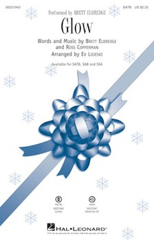 Glow by Eldredge and Copperman - Lojeski Ed - Brett Eldredge for SATB and Piano