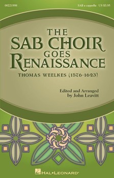 SAB Choir Goes Renaissance by Weelkes Thomas - Leavitt John - for SAB a cappella
