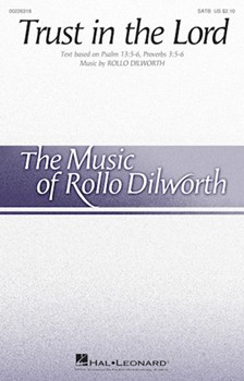 Trust in the Lord by Dilworth Rollo for SATB and Piano