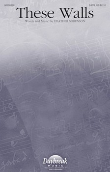 These Walls by Sorenson Heather for SATB and Piano